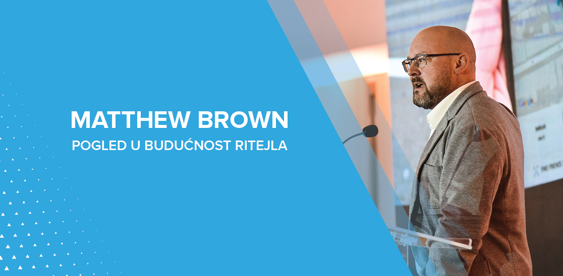 A PEEK INTO THE FUTURE OF RETAIL WITH MATTHEW BROWN